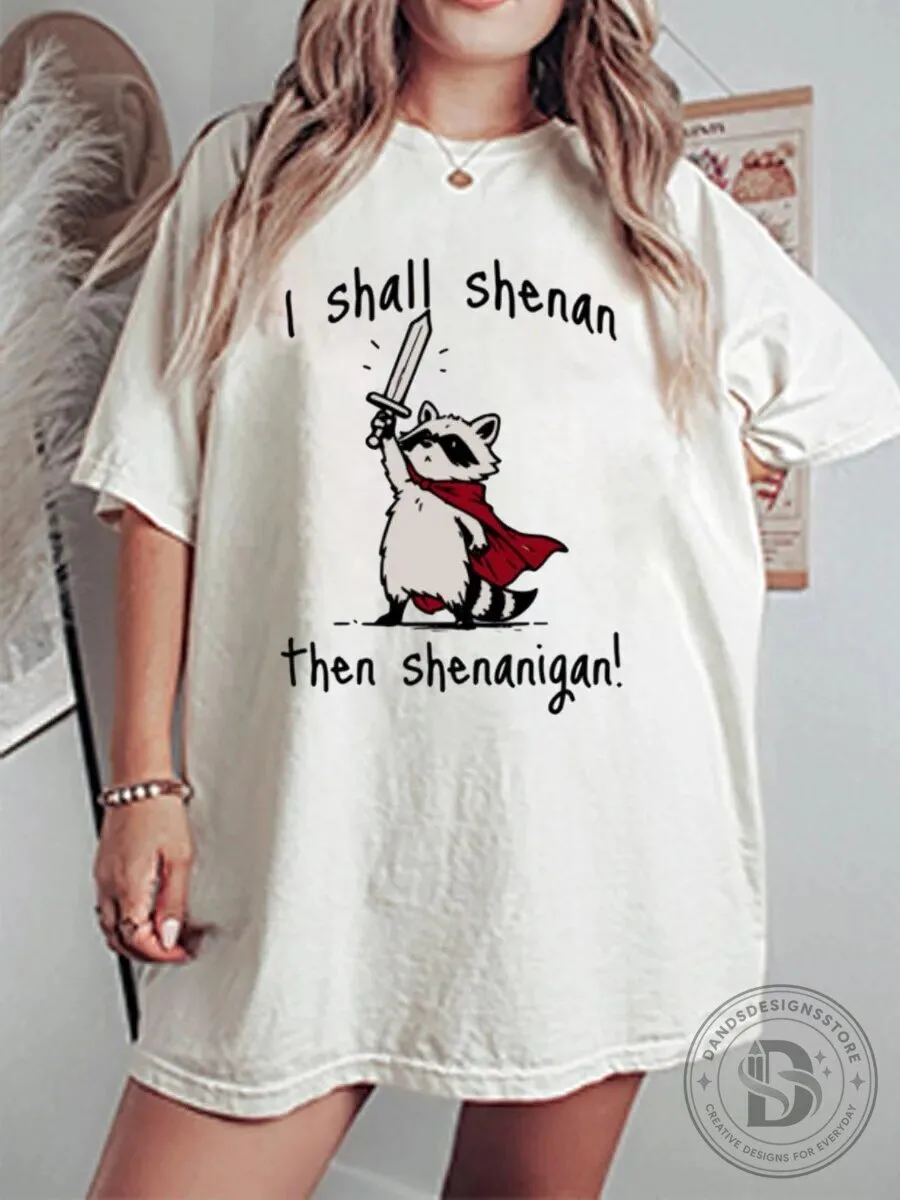 I Shall Shenan Then Shenanigan Raccoon Knight Funny Graphic T-Shirt